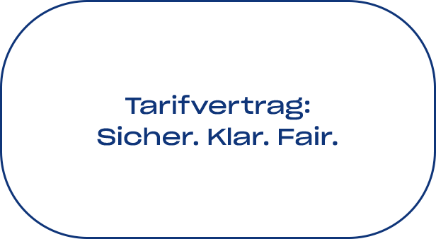 Tarifvertrag: Sicher. Klar. Fair.