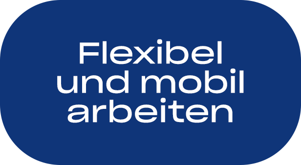 Flexibel und mobil arbeiten