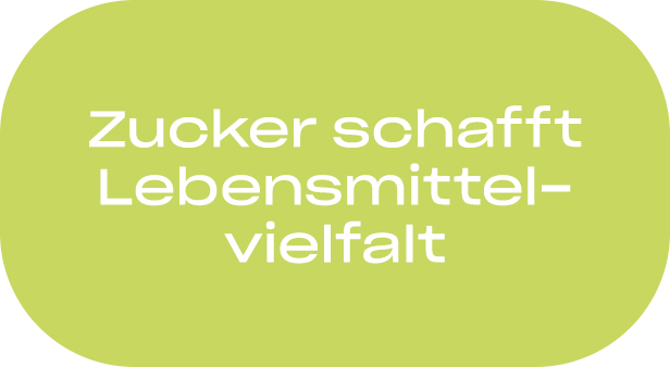 Zucker schafft Lebensmittelvielfalt