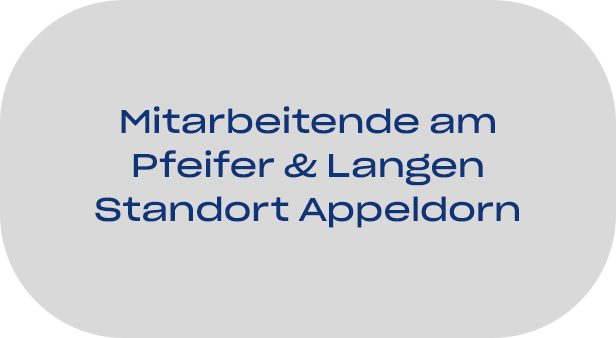 Mitarbeitende am Pfeifer & Langen Standort Appeldorn